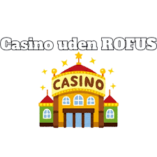 Casino Uden ROFUS EU Licens En Komplet Guide